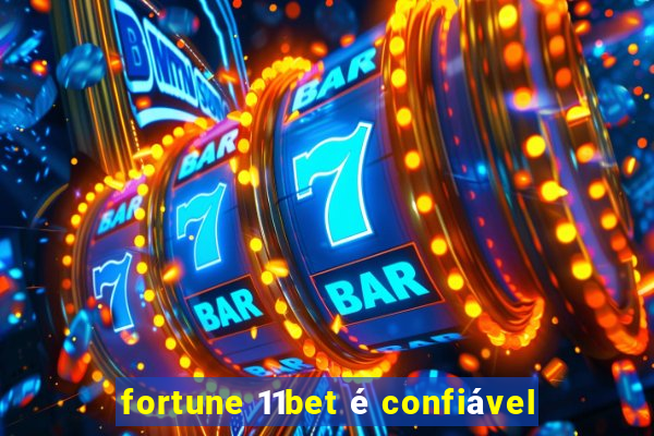 fortune 11bet é confiável