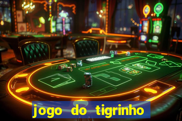 jogo do tigrinho na casa chinesa
