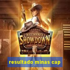 resultado minas cap