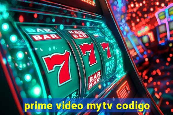 prime video mytv codigo
