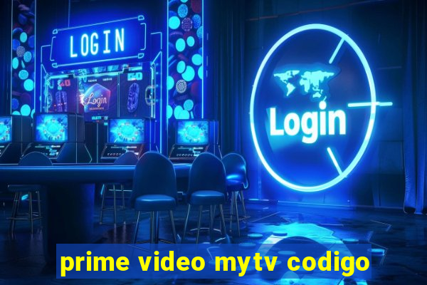 prime video mytv codigo