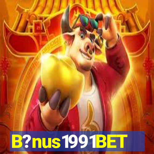 B?nus1991BET