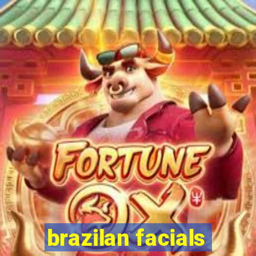 brazilan facials