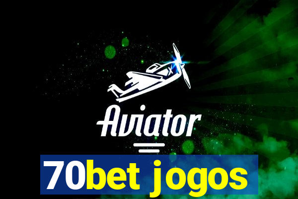 70bet jogos