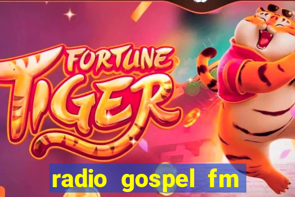 radio gospel fm salvador bahia