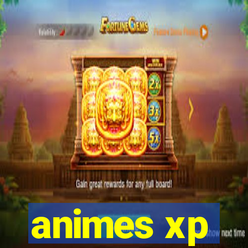 animes xp