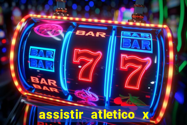 assistir atletico x botafogo ao vivo hd