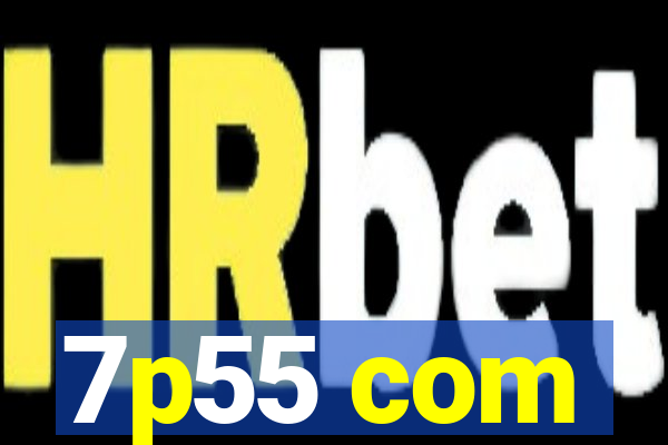 7p55 com
