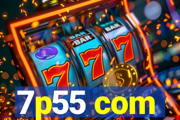 7p55 com