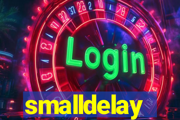 smalldelay