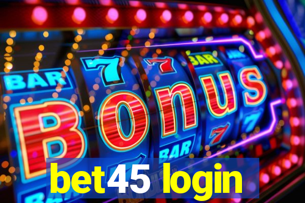 bet45 login
