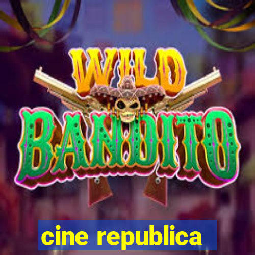 cine republica