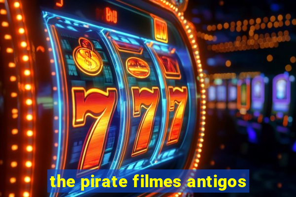 the pirate filmes antigos