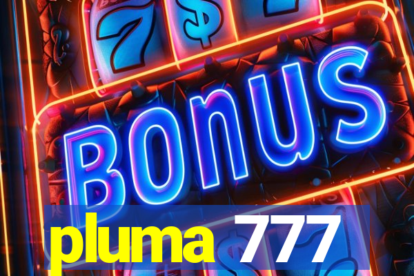 pluma 777