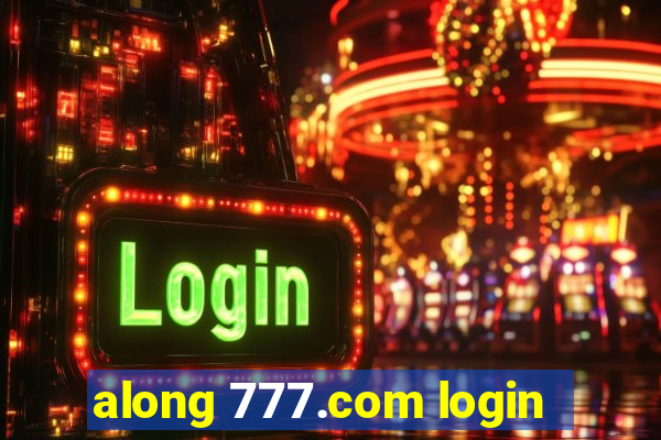 along 777.com login
