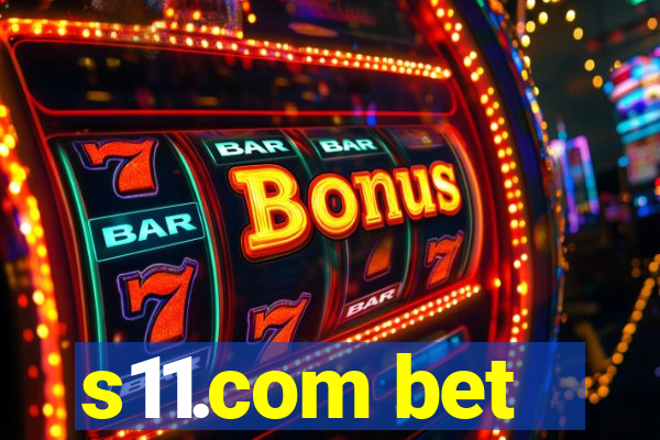 s11.com bet