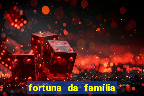 fortuna da família real brasileira