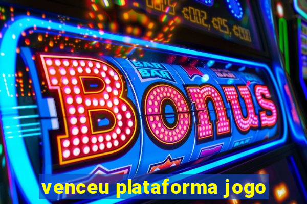 venceu plataforma jogo