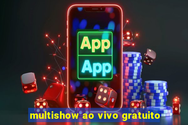 multishow ao vivo gratuito