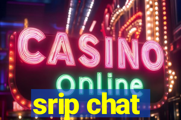 srip chat