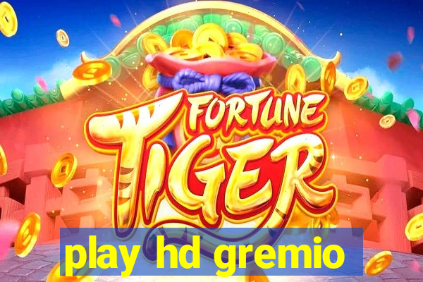 play hd gremio