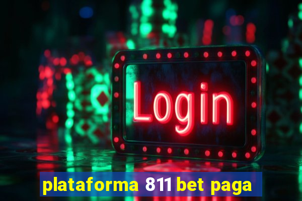 plataforma 811 bet paga