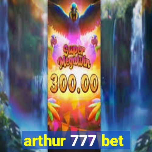 arthur 777 bet