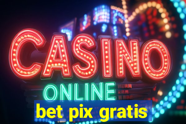 bet pix gratis