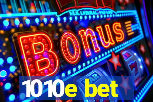 1010e bet