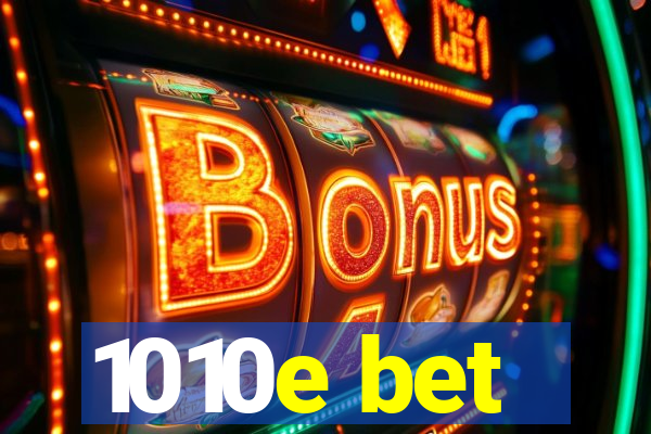 1010e bet