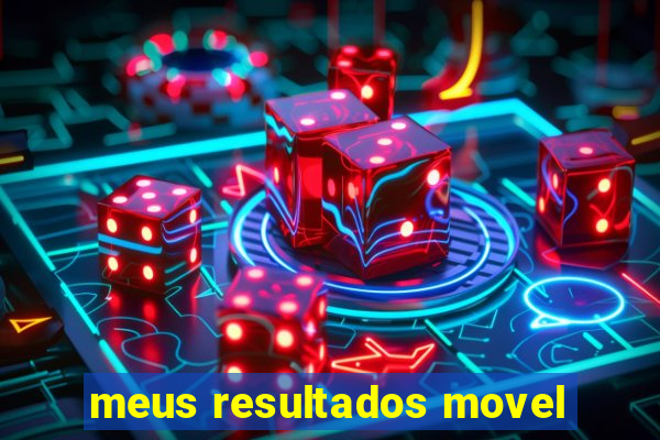 meus resultados movel