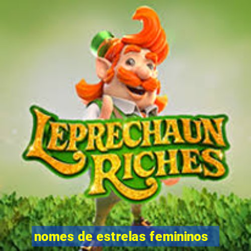 nomes de estrelas femininos