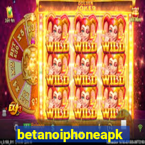 betanoiphoneapk