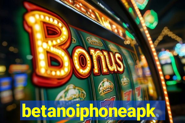 betanoiphoneapk