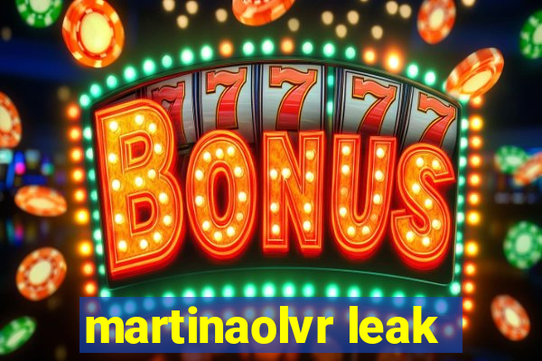 martinaolvr leak