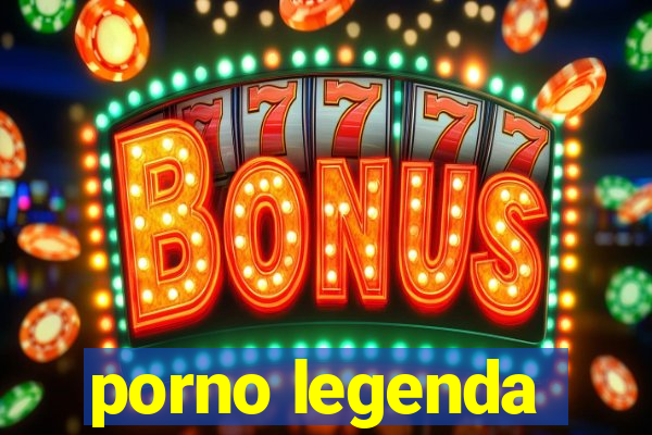 porno legenda
