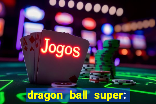 dragon ball super: super hero completo dublado