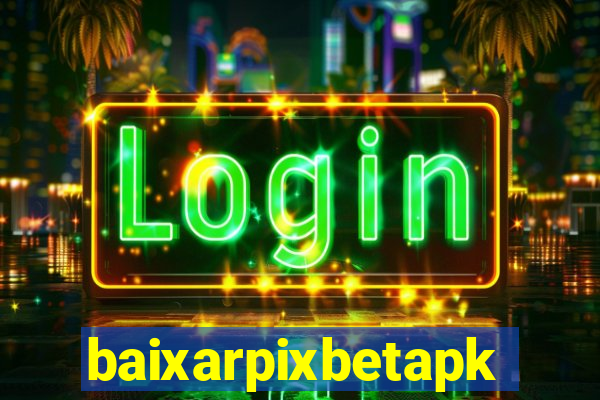 baixarpixbetapk