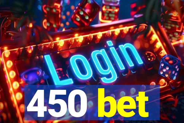450 bet