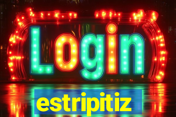 estripitiz