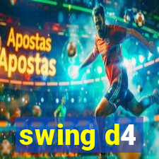 swing d4