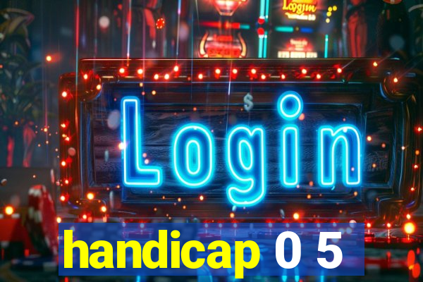 handicap 0 5
