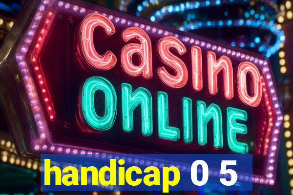 handicap 0 5