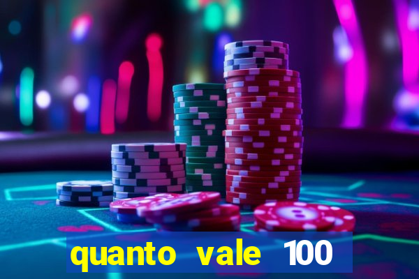 quanto vale 100 pesos em real