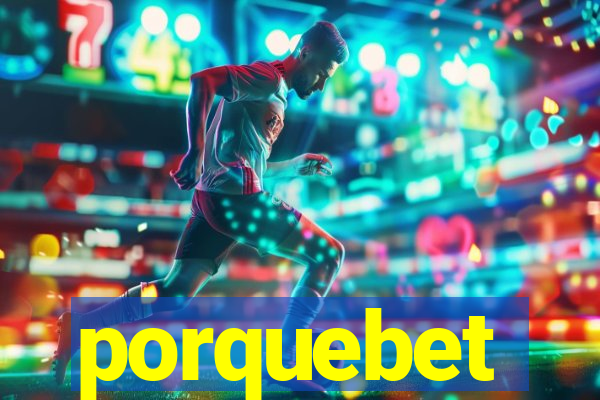 porquebet