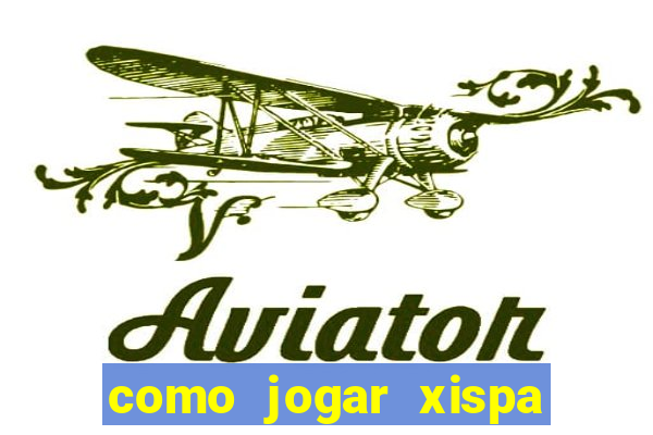 como jogar xispa no jogo do bicho