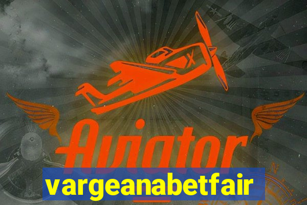 vargeanabetfair