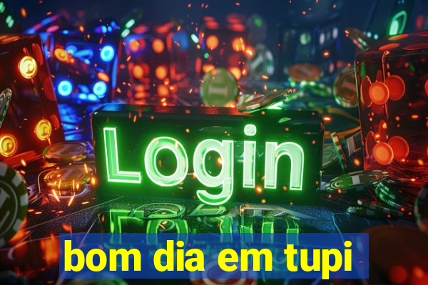 bom dia em tupi