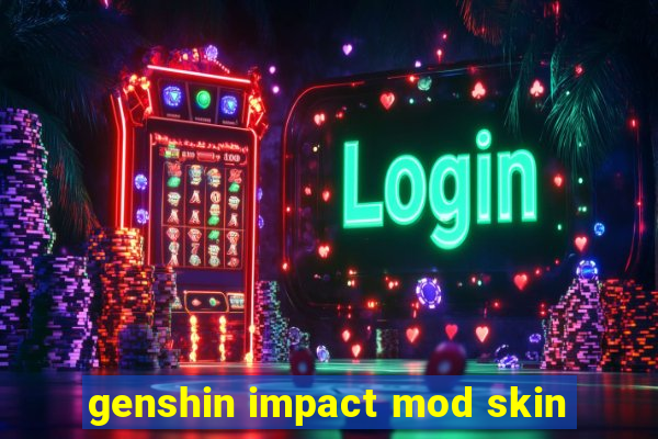 genshin impact mod skin