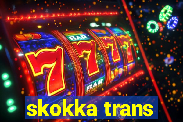 skokka trans